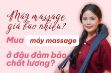 Máy massage giá bao nhiêu? Mua máy massage ở đâu? 