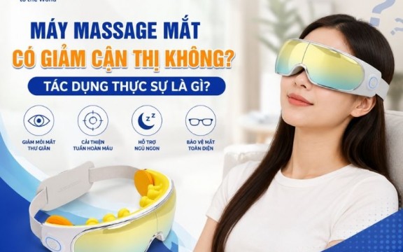 Máy massage mắt có giảm cận thị không? Tác dụng thực sự là gì?