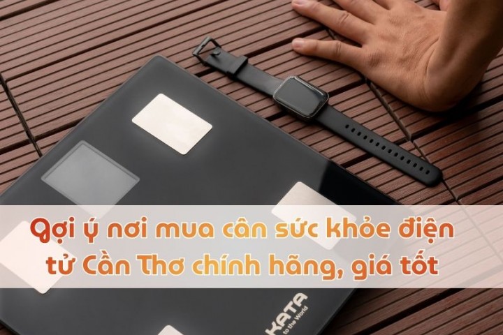 Gợi ý nơi mua cân sức khỏe điện tử Cần Thơ chính hãng, giá tốt