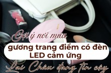 Gợi ý nơi mua gương trang điểm có đèn LED cảm ứng Lai Châu đang tin cậy