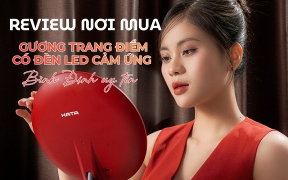Review nơi mua gương trang điểm có đèn led cảm ứng Bình Định uy tín