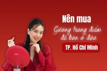 Nên mua gương trang điểm để bàn ở đâu TP. Hồ Chí Minh