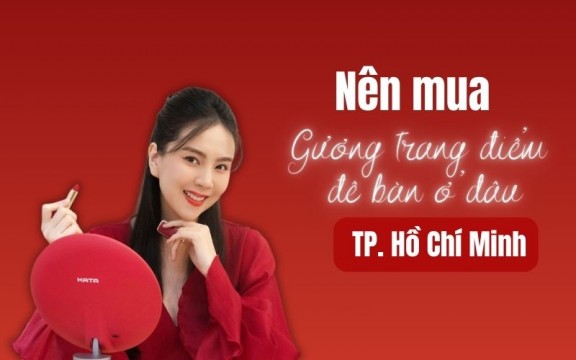 Top 6 địa chỉ bán gương trang điểm có đèn led ở TP. Hồ Chí Minh uy tín