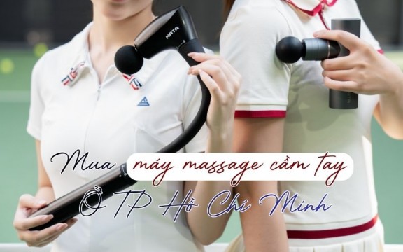 Mua Máy Massage Cầm Tay Ở TP Hồ Chí Minh: Top Địa Chỉ Uy Tín, Giá Tốt 2026