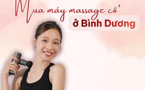 Mua máy massage cổ ở Bình Dương: Nơi bán được nhiều người lựa chọn hiện nay