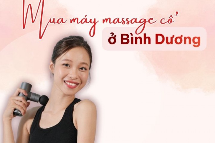 Mua máy massage cổ ở Bình Dương: Nơi bán được nhiều người lựa chọn hiện nay