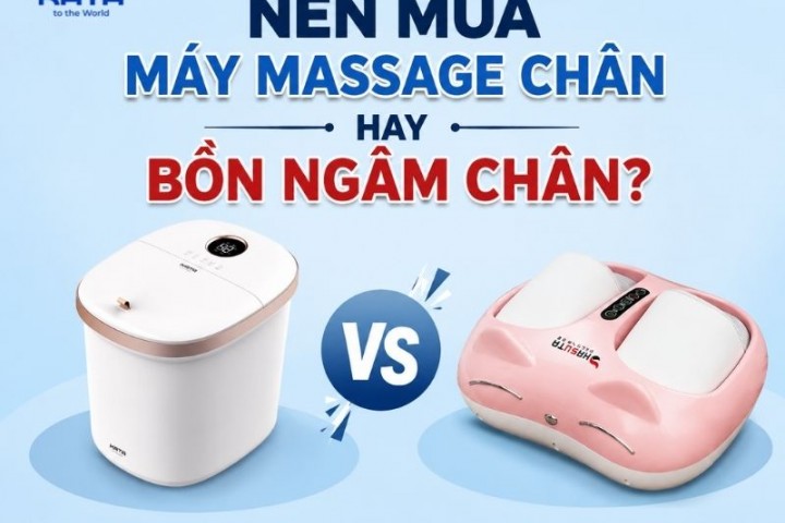 Nên mua máy massage chân hay bồn ngâm chân? So sánh chi tiết