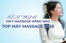 Nên mua máy massage hãng nào? Top máy massage 2026