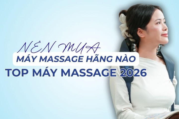 Nên mua máy massage hãng nào? Top máy massage 2026