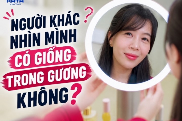 Người khác nhìn mình có giống trong gương không? Sự thật bất ngờ