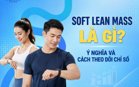 Soft Lean Mass là gì? Khác gì với Lean Body Mass