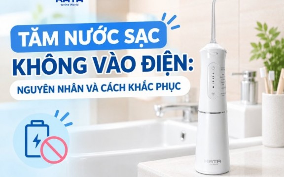 Tăm nước sạc không vào điện: Nguyên nhân và cách khắc phục