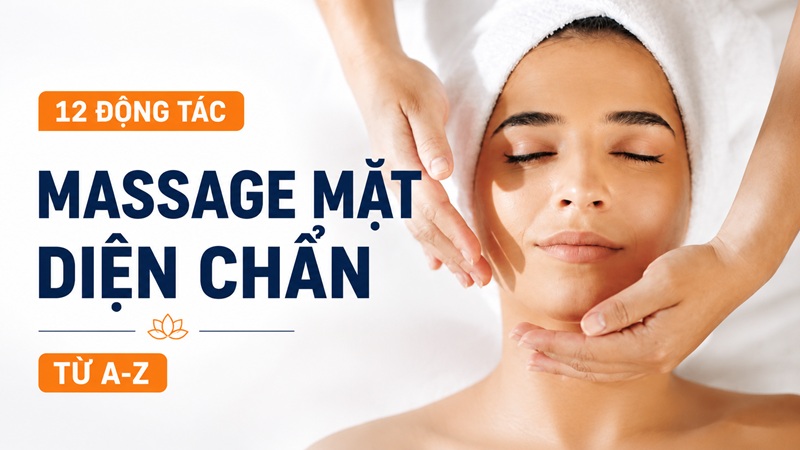12 động tác massage mặt diện chẩn từ A-Z