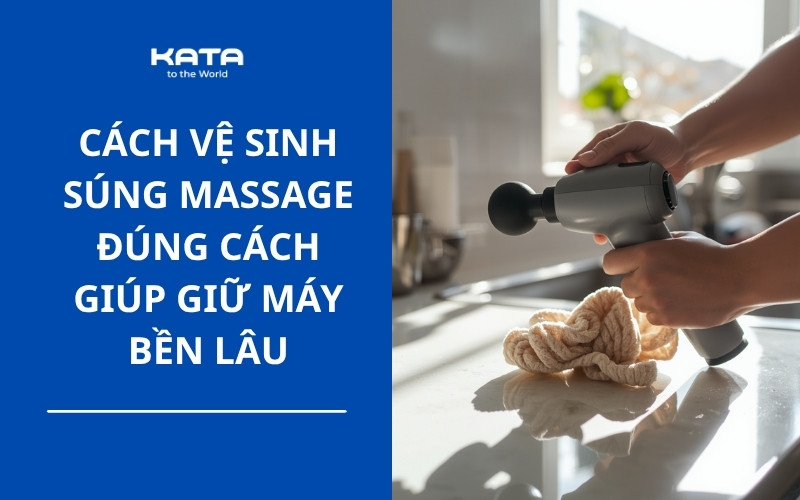 Cách vệ sinh súng massage cầm tay đúng cách tại nhà