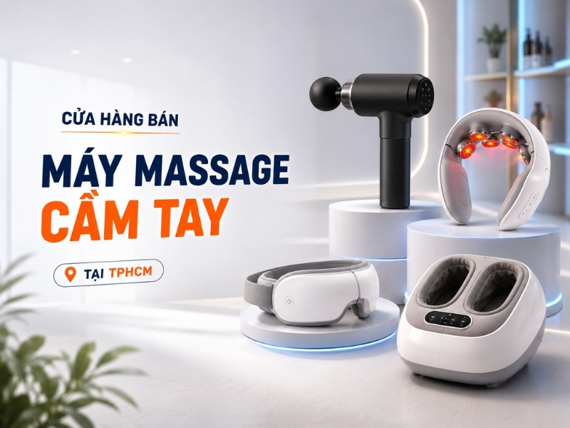 Cửa hàng bán máy massage cầm tay tại TPHCM uy tín, giá tốt