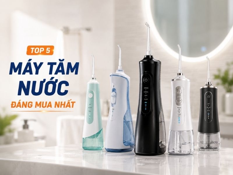Tăm nước loại nào tốt? Top 5 tăm nước đáng mua 2026