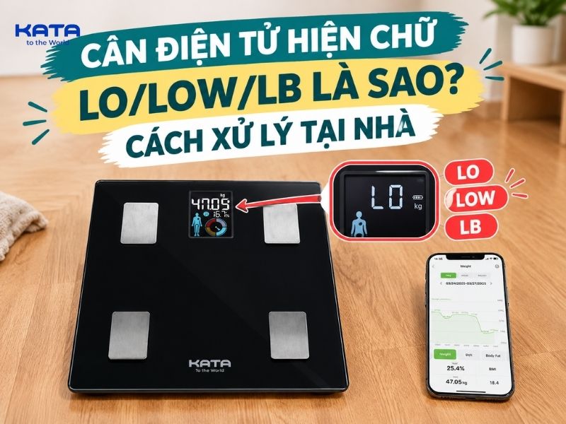 Cân điện tử hiện chữ LO/LOW/LB là sao? Cách xử lý tại nhà