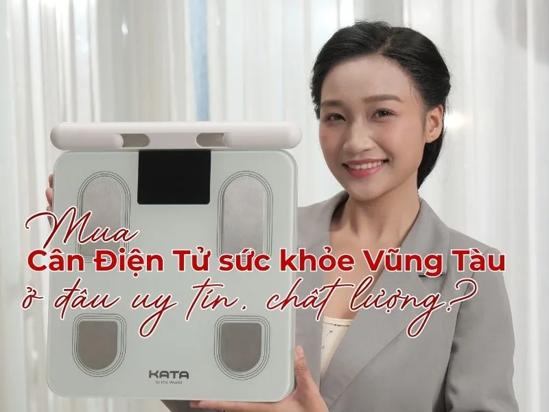 Mua cân điện tử sức khỏe Vũng Tàu ở đâu uy tín, chất lượng?