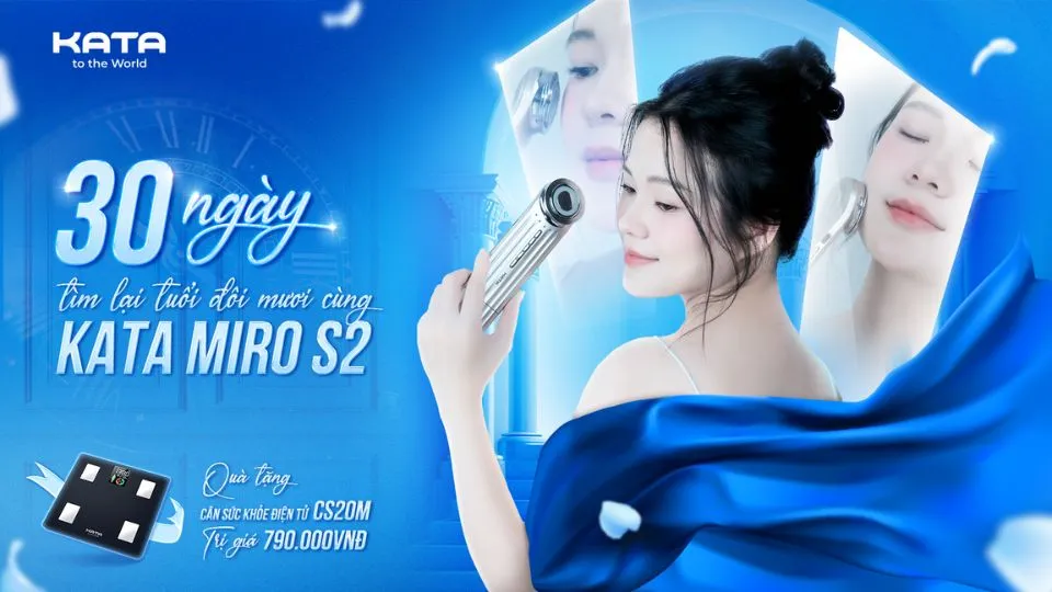 Chương trình “30 ngày tìm lại tuổi đôi mươi cùng KATA MIRO S2”