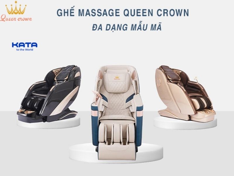 Ghế massage Queen Crown đa dạng về mẫu mã, nhiều lựa chọn ở các phân khúc giá