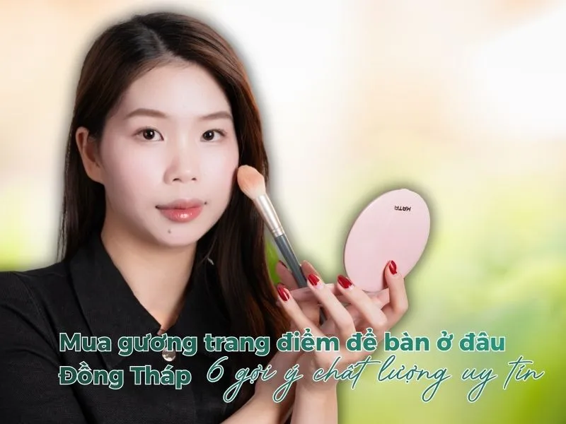 Mua gương trang điểm để bàn ở đâu Đồng Tháp