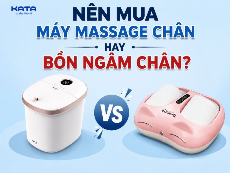 Nên mua máy massage chân hay bồn ngâm chân? So sánh chi tiết