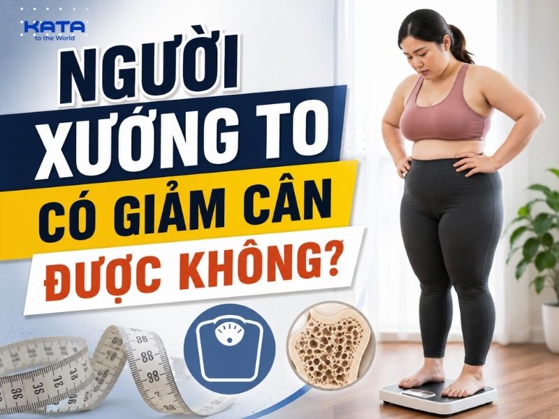 Người xương to có giảm cân được không? Các cách giảm cân 