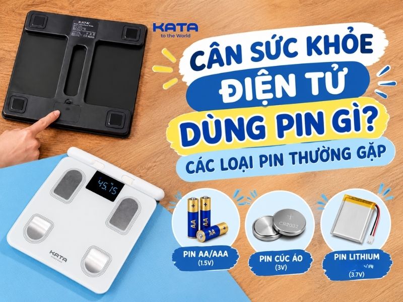 Cân sức khỏe điện tử dùng pin gì? Các loại pin thường gặp