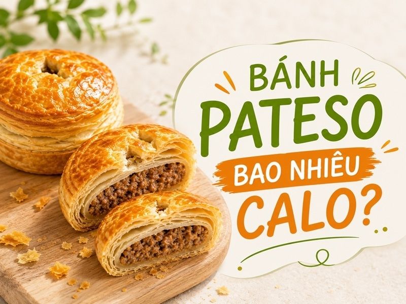 Bánh pateso bao nhiêu calo? Ăn bánh pateso có béo không?