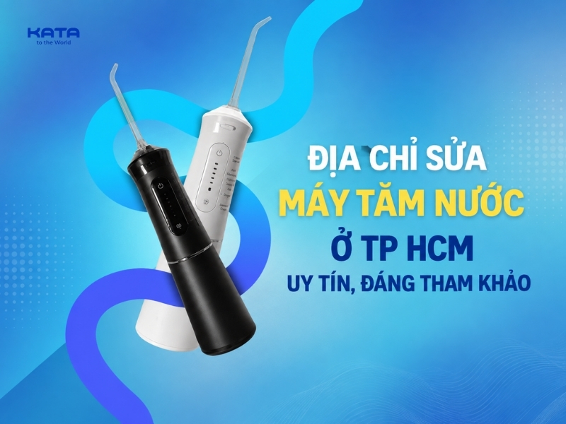 Địa chỉ sửa máy tăm nước ở TP HCM uy tín, đáng tham khảo
