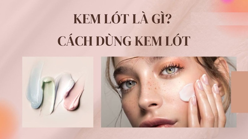 Kem lót là gì? Vai trò thật sự trước khi đánh nền