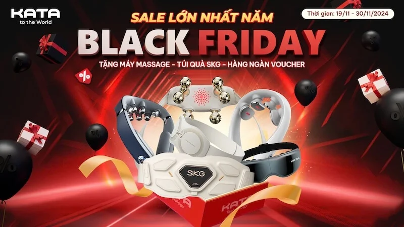 Big Sale Black Friday: Tặng Máy Massage Cao Cấp Tại KATA Technology