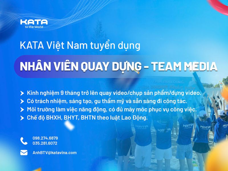 [KATA VIỆT NAM] TUYỂN DỤNG NHÂN VIÊN QUAY DỰNG - TEAM MEDIA 